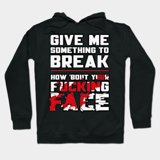 Break Stuff (Explicit Front Print) Hoodie